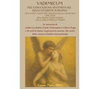 VADEMECUM PER L’EDUCAZIONE SENTIMENTALE DELLO STUDENTE EUROPEO: CENTO SONETTI D’AMOR PURO DEDICATI A UNA SOLA DONNA SULLE ORME LIRICHE DELLA BEATRICE ... ALIGHIERI E DELLA LAURA DI FRANCESCO PETRARCA