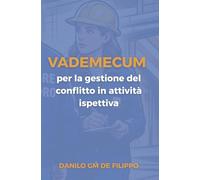 VADEMECUM per la gestione del conflitto in attività ispettiva: "Con accorta e delicata fermezza"