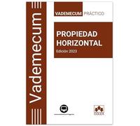 Vademecum | PROPIEDAD HORIZONTAL: Vademecum práctico de propiedad horizontal 2023.: 1