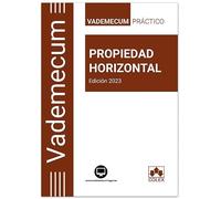 Vademecum | PROPIEDAD HORIZONTAL: Vademecum práctico de propiedad horizontal 2023.: 1