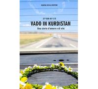 Vado in Kurdistan: Una storia d'amore e di vita