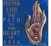 Vähi,Peeter - The Path to the Heart of Asia