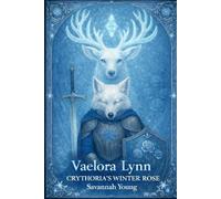 Vaelora Lynn: Crythorias Winter Rose (The Dawnbound Chronicles)