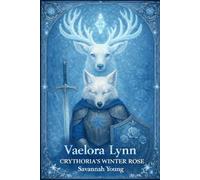 Vaelora Lynn: Crythorias Winter Rose (The Dawnbound Chronicles)