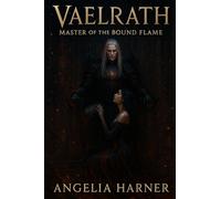 Vaelrath Master of the bound flame