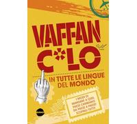 Vaffanc*lo in tutte le lingue del mondo (Saggistica)
