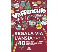 Vaffanculo a te e famiglia. 40 insulti da colorare, perché è il pensiero che conta (Mandala affanc**o)