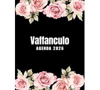 Vaffanculo Agenda 2026: Planer 2026 giornaliera, settimanale e mensile per ragazze e donne - per pianificare il proprio tempo e organizzare la propria ... da colorare per il relax e la creatività.