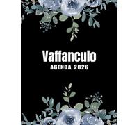 Vaffanculo Agenda 2026: Planer 2026 giornaliera, settimanale e mensile per ragazze e donne - per pianificare il proprio tempo e organizzare la propria ... da colorare per il relax e la creatività.