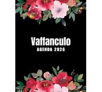 Vaffanculo Agenda 2026: Planer 2026 giornaliera, settimanale e mensile per ragazze e donne - per pianificare il proprio tempo e organizzare la propria ... da colorare per il relax e la creatività.