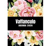Vaffanculo Agenda 2026: Planer 2026 giornaliera, settimanale e mensile per ragazze e donne - per pianificare il proprio tempo e organizzare la propria ... da colorare per il relax e la creatività.