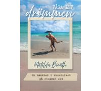 Våga lev drömmen: En handbok i vuxenlivet på resande fot