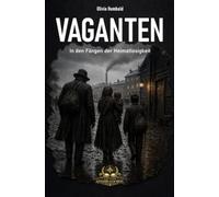 Vaganten: In den Fängen der Heimatlosigkeit