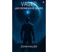 Vager: Las crónicas de Beixer - Novela corta de ciencia ficción (DESTINO GALÁCTICO)