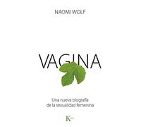 Vagina: Una nueva biografía de la sexualidad femenina (Ensayo)