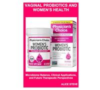 Vaginal Probiotics and Women’s Health: Microbiome Balance, Clinical Applications, and Future Therapeutic Perspectives
