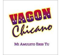 Vagon Chicano - Mi Amuleto Eres Tu