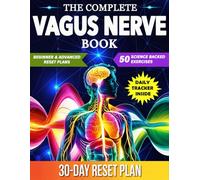 Vagus Nerve Book: 50 Proven Exercises to Master Your Nervous System, Reduce Inflammation, Relieve Anxiety, Improve Sleep, and Restore Digestion Using Breathwork, Cold Exposure, Movement & Sound