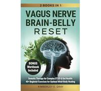 Vagus Nerve Brain-Belly Reset (2 Books in 1): Somatic Therapy for Complex PTSD & Gut Health: 40+ Beginner Exercises for Optimal Mind-Body Healing. (Vagus Nerve Mind-Heart-Belly Healing)