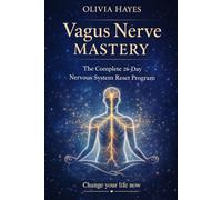 Vagus Nerve Mastery: The Complete 28-Day Nervous System Reset Program (Nervous System Reset Series)