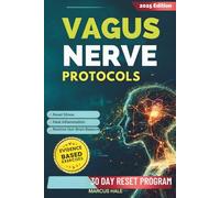 Vagus Nerve Protocols: Reset Stress, Heal Inflammation, and Restore Gut-Brain Balance with Proven Daily Exercises