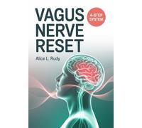 Vagus Nerve Reset: A Simple 4-Step Vagus Nerve System for Trauma Release, Reduced Anxiety, and Deeper Sleep - Beginner-Friendly Nervous System Regulation for Daily Life