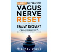Vagus Nerve Reset For Trauma Recovery: 20-Minute Daily Practices for Anxiety Relief, Stress Healing & Nervous System Support Using Zen & Scientific Methods