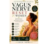 Vagus Nerve Reset for Women: Simple Practices to Relieve Overwhelm, Restore Calm, and Support Emotional Balance
