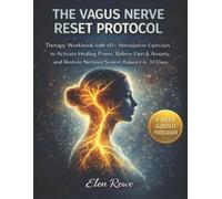 Vagus Nerve Reset Protocol: The Vagus Nerve Reset Book: Therapy Workbook with 60+ Stimulation Exercises to Activate Healing Power, Calm Pain & Anxiety and Restore Nervous System Balance in 30 Days