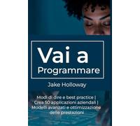 Vai a Programmare: Modi di dire e best practice | Crea 50 applicazioni aziendali | Modelli avanzati e ottimizzazione delle prestazioni
