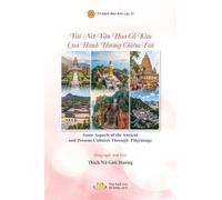 Vài Nét Văn Hóa Cổ Kim Qua Hành Hương Chiêm Bái - Some Aspects Of The Ancient And Present Cultures Through Pilgrimage