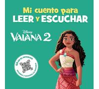 Vaiana 2. Mi cuento para leer y escuchar: Incluye código QR con audio
