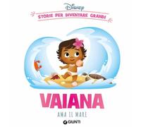 Vaiana ama il mare. Storie per diventare grandi