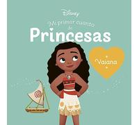 Vaiana. Mi Primer Cuento De Princesas