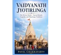 Vaidyanath jyotirlinga: The Divine Healer - Sacred Rituals, Legends, and Pilgrimage Traditions