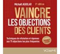 Vaincre Les Objections Des Clients (audiolibro)