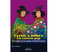 Vainica doble. La caricia del pop