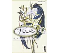 VAINILLA: La historia del aroma más versátil el mundo (Viajes / Periodismo)