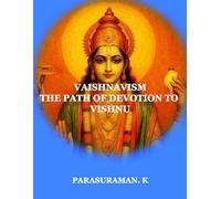 Vaishnavism: The Path Of Devotion To Vishnu