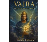 Vajra: The Divine Spark of Indra