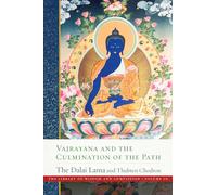 Vajrayana and the Culmination of the Path: Library of Wisdom and Compassion, Vol. 10 (The Library of Wisdom and Compassion)