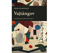 Vajtángov: Interpretación y Dirección Escénica (LA PAJARITA DE PAPEL EDICIONES)