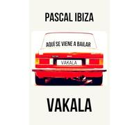 Vakala: Aquí se viene a bailar (Ojalá en el Infierno Pinchen Techno)