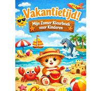 Vakantietijd! - Mijn Zomer Kleurboek voor Kinderen: Een vrolijk zomervakantie kleurboek voor kinderen vanaf 3 jaar