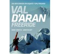 Val D Aran Freeride: 255 Descensos En Esquís Y Splitboard