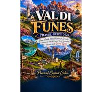 VAL DI FUNES TRAVEL GUIDE 2026
