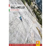 Val di Mello. Arrampicate Trad e sportive nella culla del freeclimbing italiano. Con App: Trad / Sportclimbing in the Val Di Mello (Luoghi verticali)