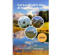 Val Gardena & Alpe di Siusi Slow Travel Guide 2026: Hiking Trails, Scenic Cable Cars, Alpine Villages & a Relaxed 5-7 Day Dolomites Itinerary