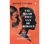 Val maar niet van de bergen: Een familiesage uit Antwerpen