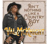 Val McKnight - Ain't Nothing Like a Country Boy
